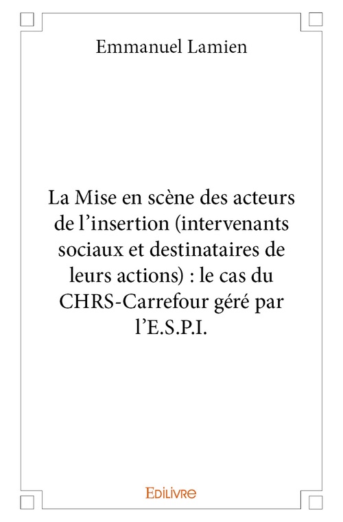 ebook cover of La Mise en scène des acteurs de l'insertion (intervenants sociaux et destinataires de leurs actions), by Wonkô Zoubaky Dofinta Tankossi