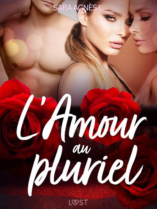 ebook cover of L'Amour au pluriel - Une nouvelle érotique, by Sara Agnès L.