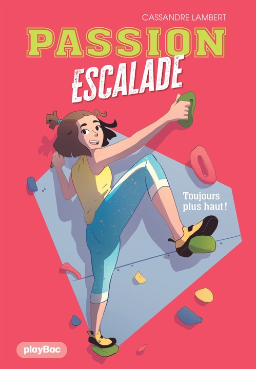 ebook cover of Passion escalade - Toujours plus haut ! - Tome 1, by Cassandre Lambert