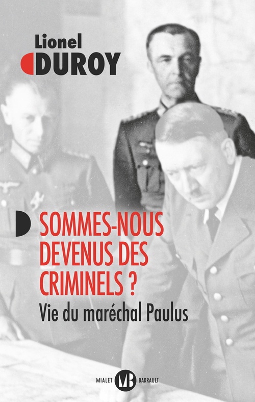 ebook cover of Sommes-nous devenus des criminels ? Vie du maréchal Paulus, by Lionel Duroy