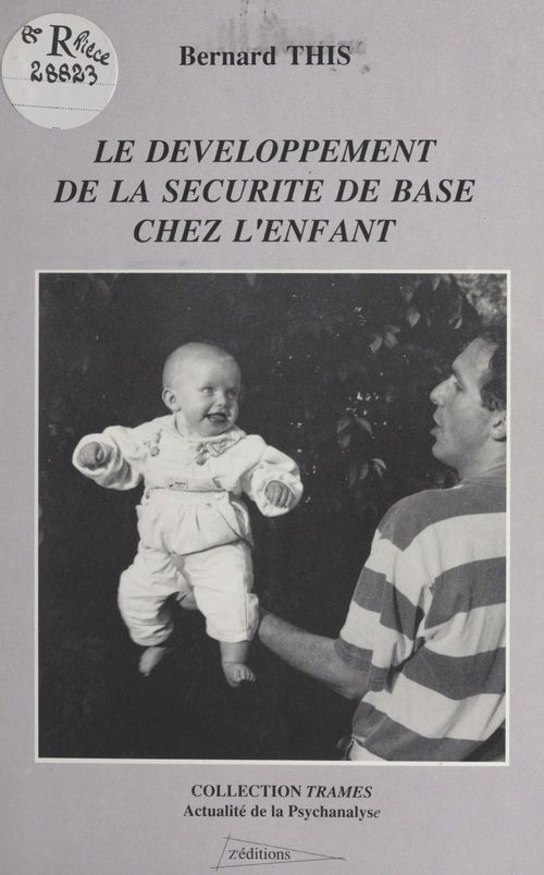 ebook cover of Le développement de la sécurité de base chez l'enfant, by Bernard This
