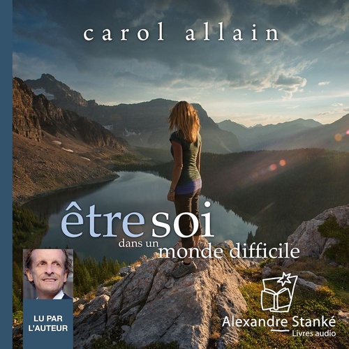 audiobook cover of Être soi dans un monde difficile, by Carol Allain