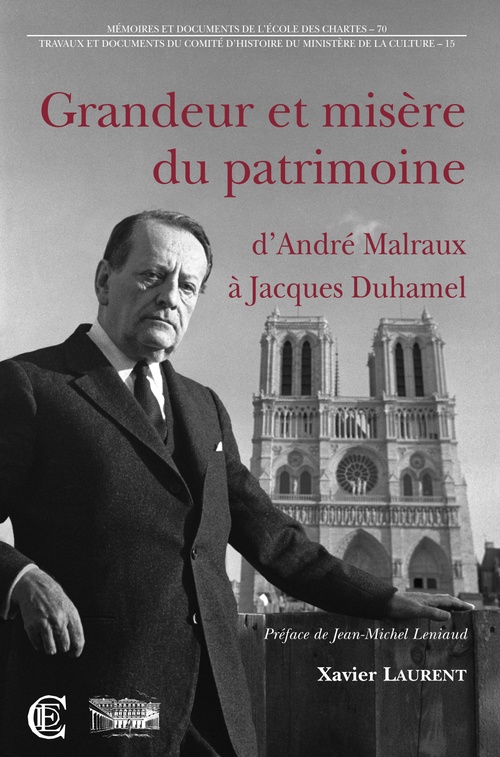 ebook cover of Grandeur et misère du patrimoine : d'André Malraux à Jacques Duhamel, by Xavier Laurent, Ministere De La Culture Et De La Communi, Comité D'Histoire Du Ministère De La Cul