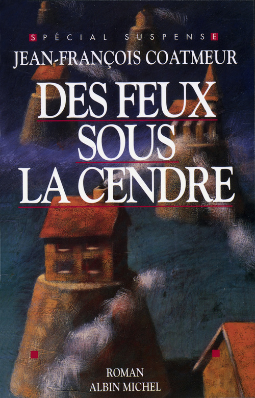 ebook cover of Des feux sous la cendre, by Jean-françois Coatmeur