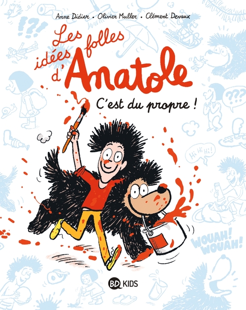 Couverture ebook de Les idées folles d'Anatole, Tome 02, de Olivier Muller, Anne Didier, Anne-Sophie Devaux, Julien PERRIN, Anne Schmauch