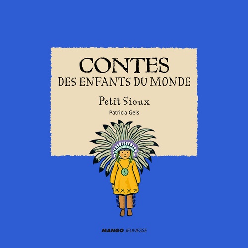 Couverture ebook de Contes des enfants du monde - Petit Sioux, de Patricia Geis