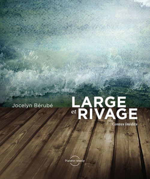 Couverture ebook de Large et rivage, de Berube Jocelyn