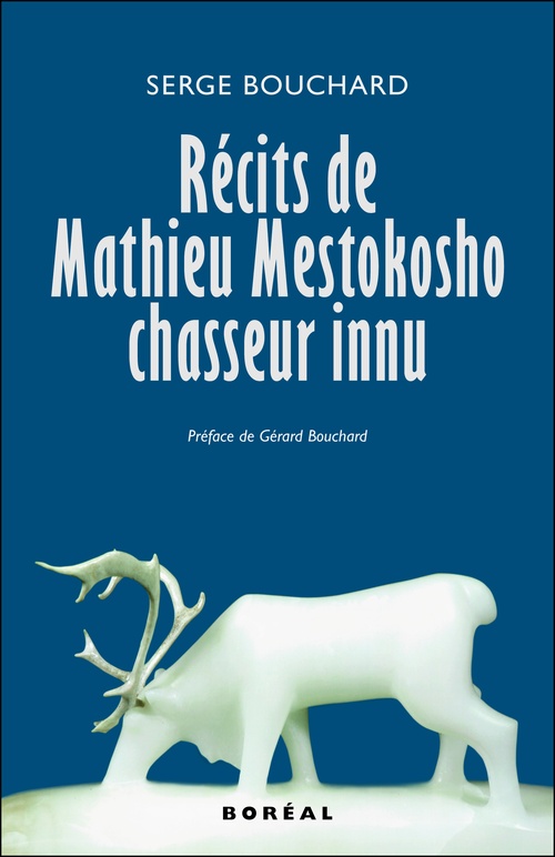 Couverture ebook de Récits de Mathieu Mestokosho, chasseur innu, de Serge Bouchard