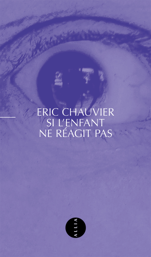 Couverture ebook de Si l'enfant ne réagit pas, de Eric Chauvier
