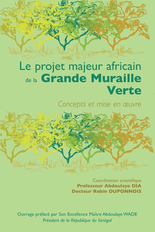 Couverture ebook de Le projet majeur africain de la Grande Muraille Verte, de A Dia, R Duponnois