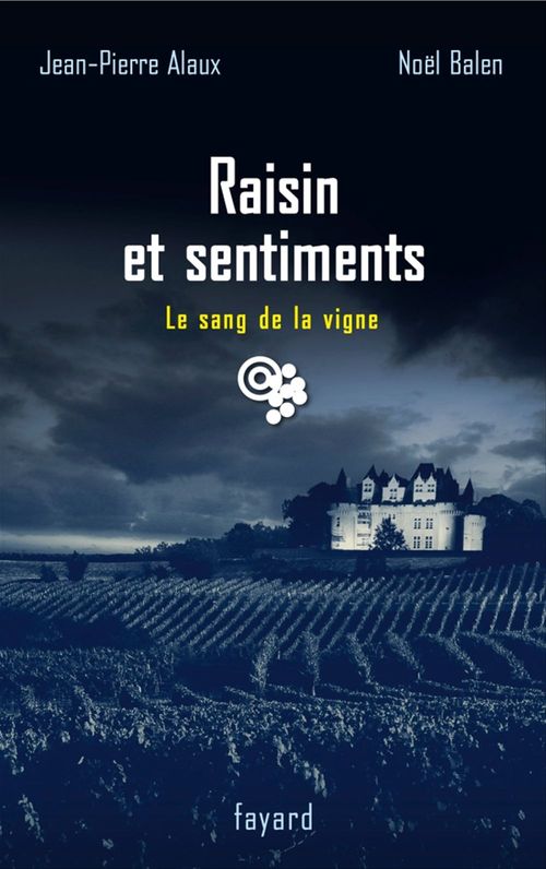 ebook cover of Raisin et sentiments, by Jean-Pierre Alaux, Noël Balen