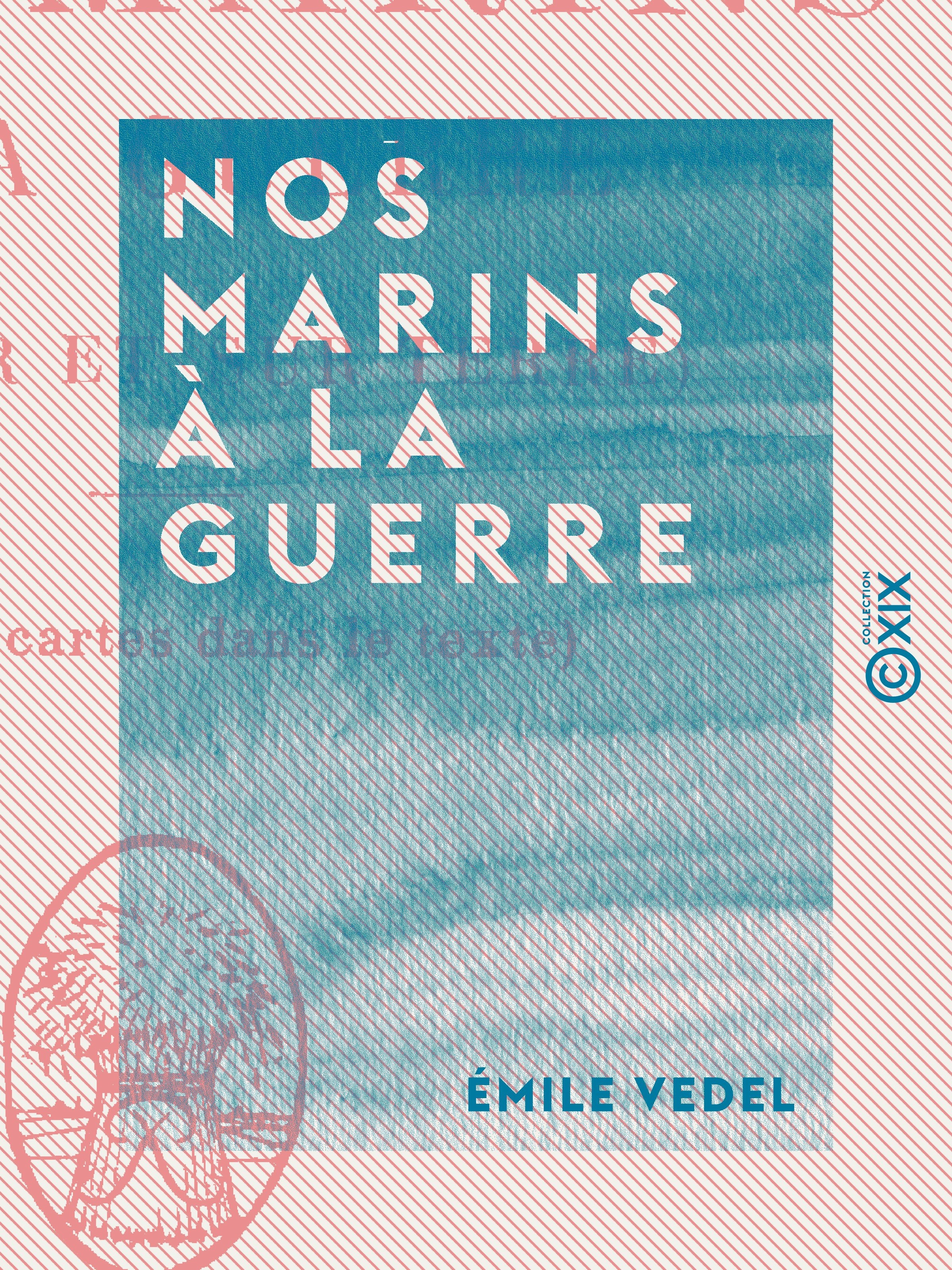 Couverture ebook de Nos marins à la guerre - Sur mer et sur terre, de Emile Vedel
