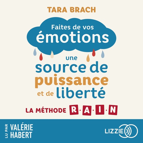 audiobook cover of Faites de vos émotions une source de puissance et de liberté - La méthode R.A.I.N, by Tara Brach