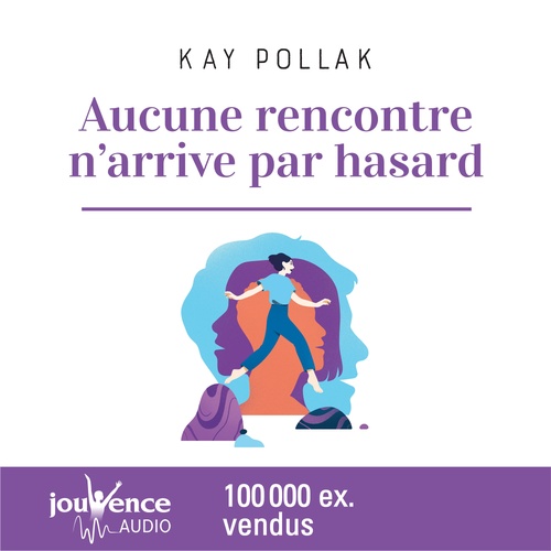 Couverture audiobook de Aucune rencontre n'arrive par hasard, de Kay Pollak