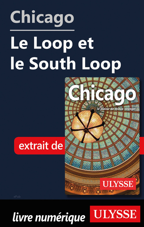 Couverture ebook de Chicago - Le Loop et le South Loop, de Claude Morneau