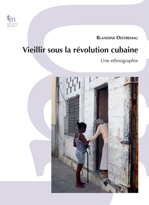 ebook cover of Vieillir sous la révolution cubaine, by Blandine Destremau