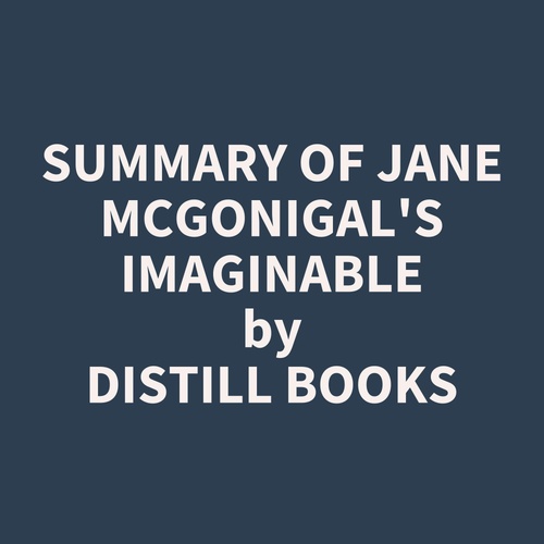 Couverture audiobook de Summary of Jane McGonigal's Imaginable, de Distill Books