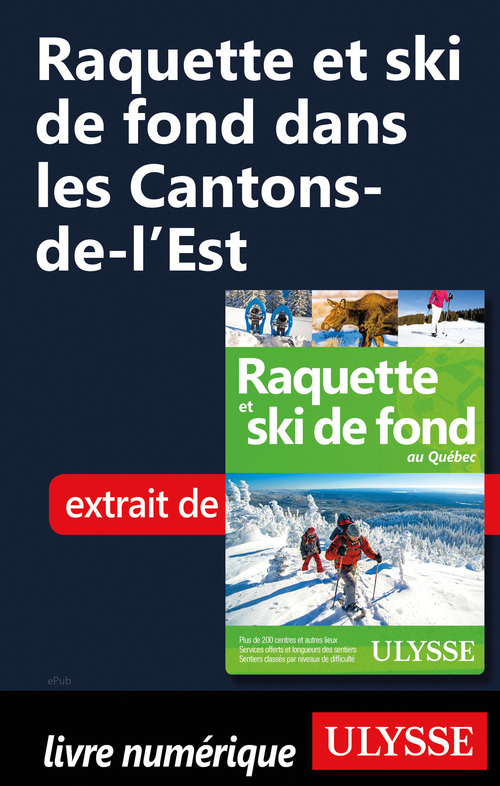 Couverture ebook de Raquette et ski de fond dans les Cantons-de-l'Est, de Yves Seguin