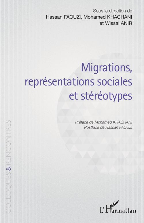 Couverture ebook de Migrations, représentations sociales et stéréotypes, de Wissal Anir, Hassan Faouzi, Mohamed Khachani