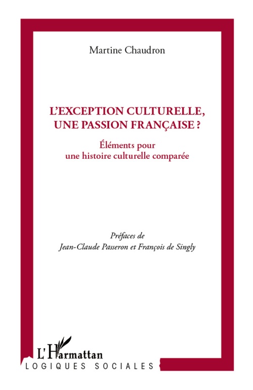 Couverture ebook de L'exception culturelle, une passion française ?, de Martine Chaudron