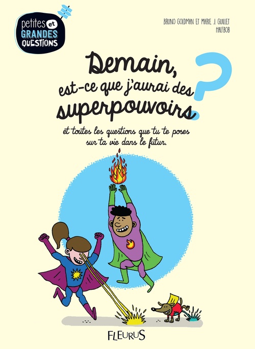 Couverture ebook de Demain, est-ce que j'aurai des superpouvoirs ?, de Bruno Goldman, Marie j. Guillet, Halfbob