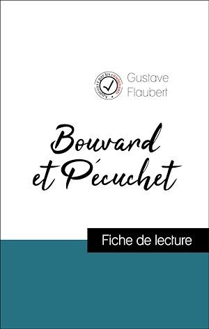 Couverture ebook de Analyse de l'oeuvre : Bouvard et Pécuchet (résumé et fiche de lecture plébiscités par les enseignants sur fichedelecture.fr), de Gustave Flaubert