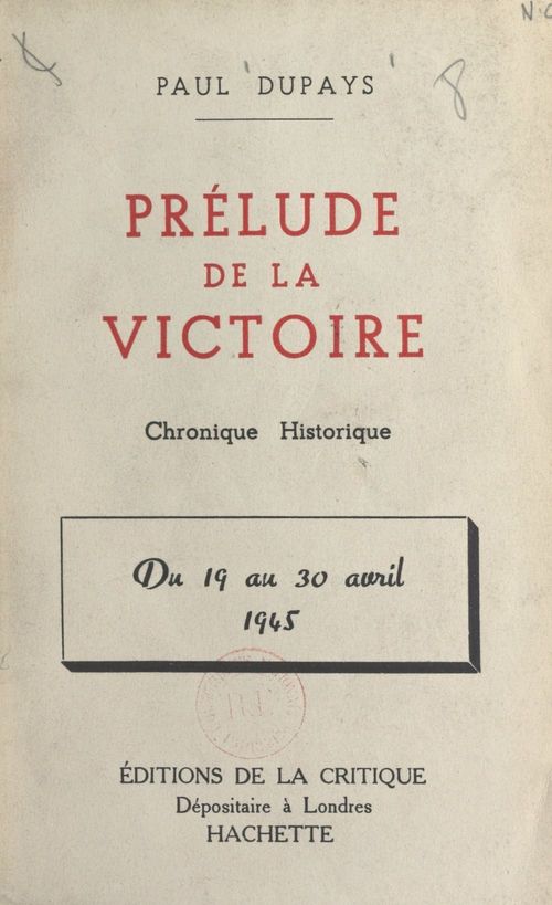Couverture ebook de Prélude de la victoire : du 19 au 30 avril 1945, de Paul Dupays
