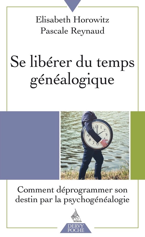 ebook cover of Se libérer du temps généalogique - Comment déprogrammer son destin par la psychogénéalogie, by Elisabeth Horowitz, Pascale Reynaud