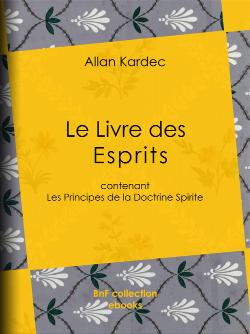 Couverture ebook de Le Livre des Esprits, de Allan Kardec