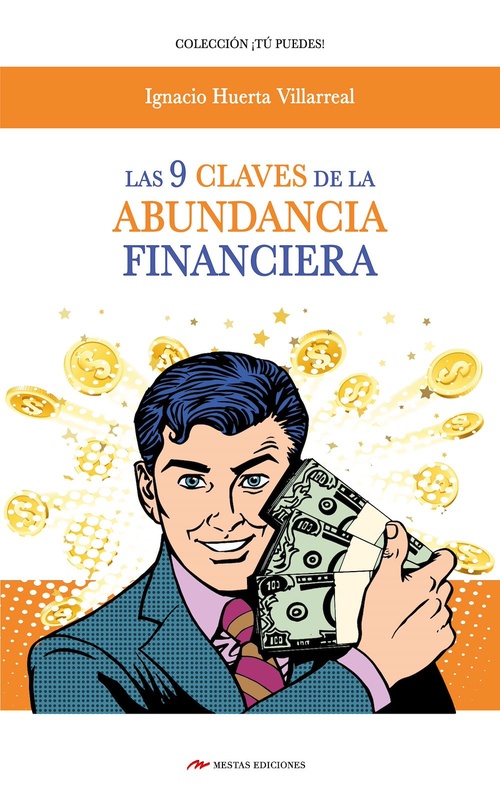 Couverture ebook de Las 9 claves de la abundancia financiera, de Ignacio Huerta Villareal