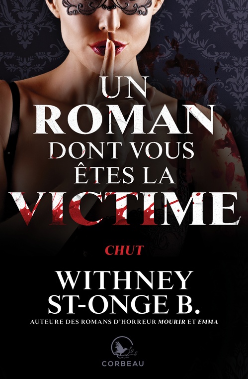 Couverture ebook de Un roman dont vous êtes la victime - Chut, de Withney St-Onge