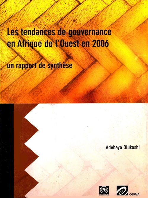 Couverture ebook de Les tendances de gouvernance en Afrique de l'Ouest en 2006 un rapport de synthèse, de Adebayo Olukoshi