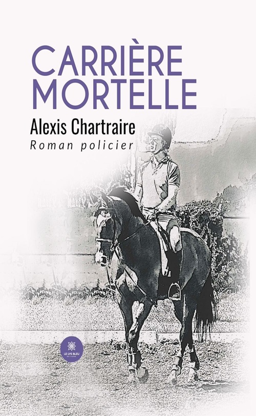 ebook cover of Carrière mortelle, by Alexis Chartraire