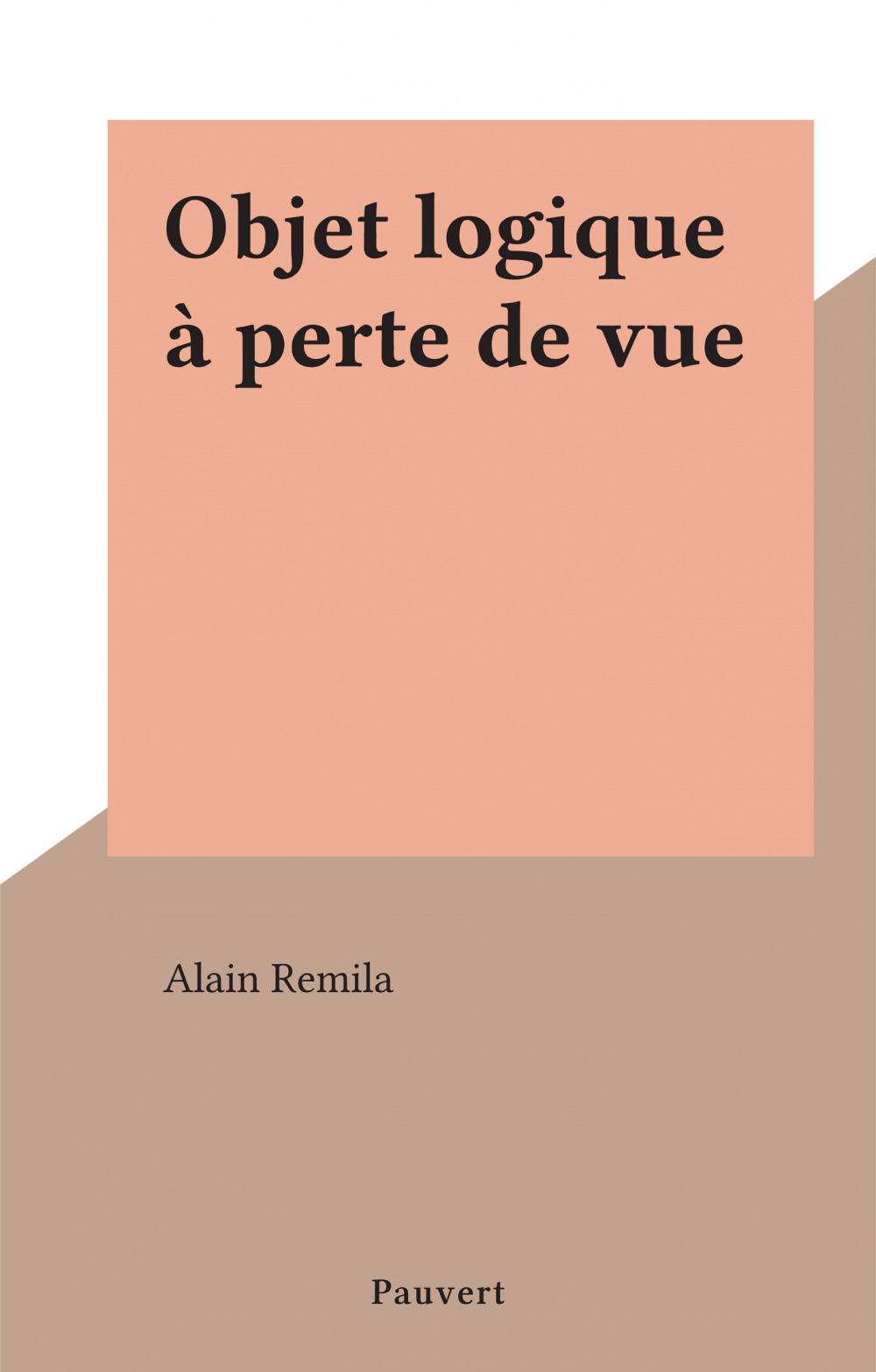 Couverture ebook de Objet logique à perte de vue, de Alain Remila