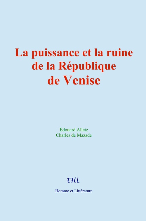 ebook cover of La puissance et la ruine de la République de Venise, by Édouard Alletz