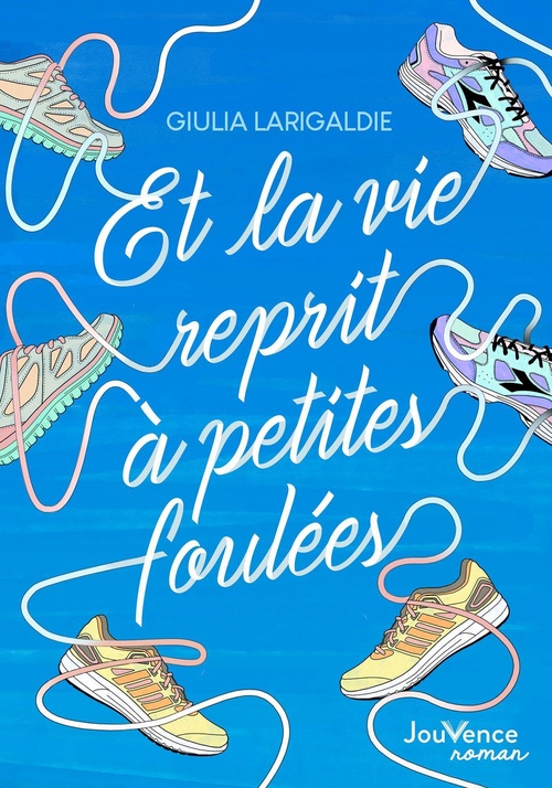Couverture ebook de Et la vie reprit à petites foulées, de Giulia Larigaldie