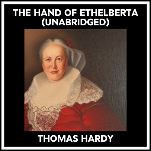 audiobook cover of The Hand Of Ethelberta (Unabridged), by Thomas Hardy