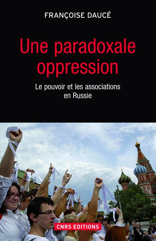 ebook cover of Une paradoxale oppression. Le pouvoir et les associations en Russie, by Françoise Daucé