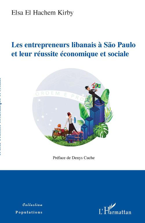 ebook cover of Les entrepreneurs libanais à  São Paulo et leur réussite économique et sociale, by Elsa El Hachem Kirby