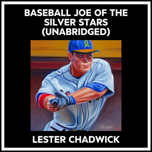 Couverture audiobook de Baseball Joe Of The Silver Stars (Unabridged), de Lester Chadwick