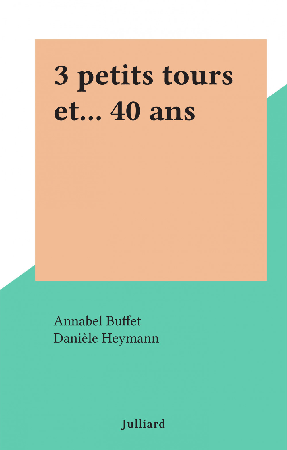 ebook cover of 3 petits tours et... 40 ans, by Annabel Buffet