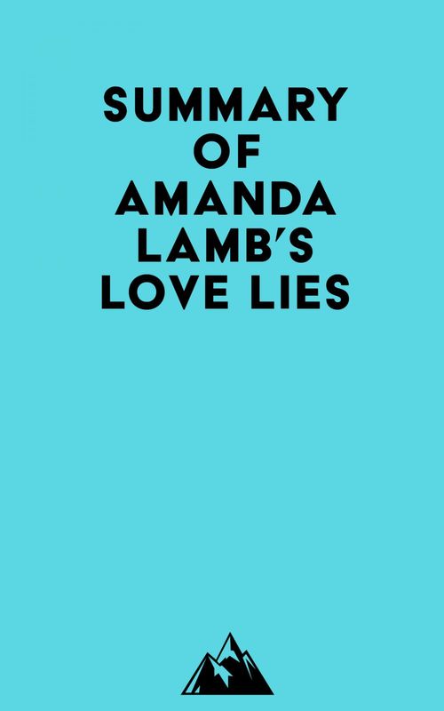 ebook cover of Summary of Amanda Lamb's Love Lies, by Everest Media