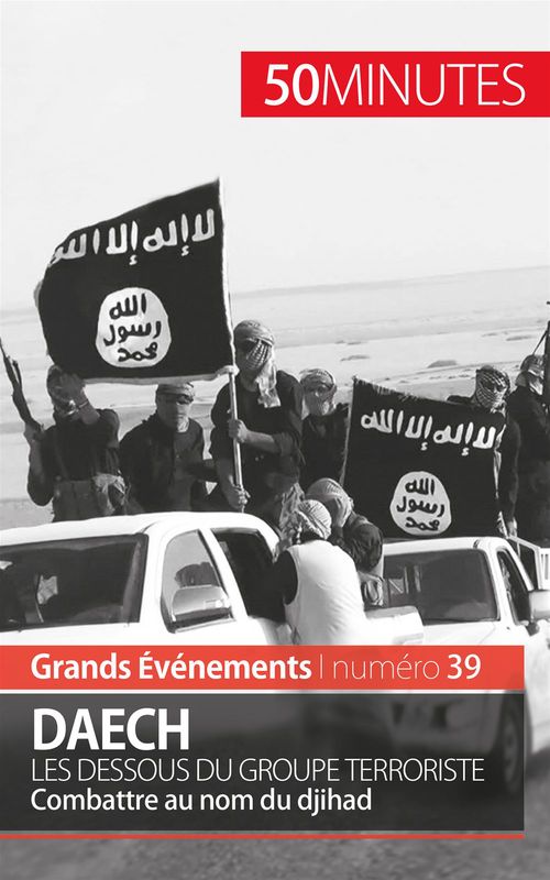 ebook cover of Daech. Les dessous du groupe terroriste, by Benoît Lefèvre