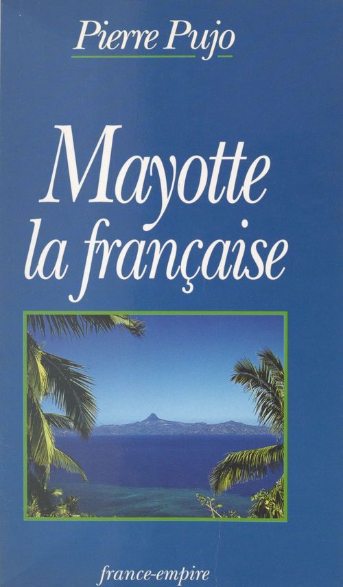 Couverture ebook de Mayotte la française, de Pierre Pujo