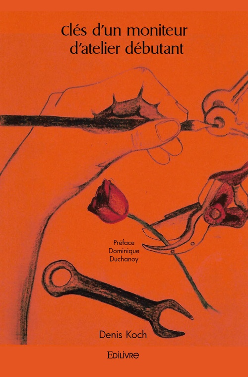 ebook cover of Clés d'un moniteur d'atelier débutant, by Denis Koch