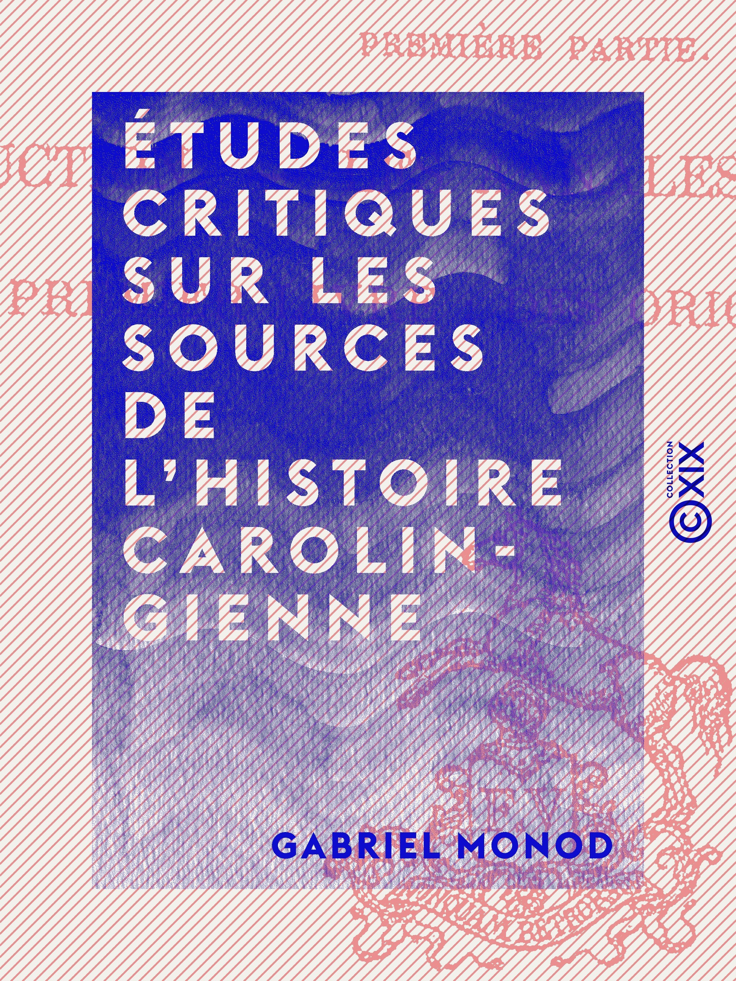 ebook cover of Études critiques sur les sources de l'histoire carolingienne, by Gabriel Monod