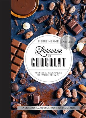 ebook cover of Le Larousse du chocolat, by Pierre Hermé