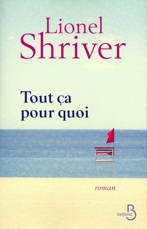 Couverture ebook de Tout ça pour quoi, de Lionel Shriver