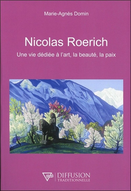 ebook cover of Nicolas Roerich - Une vie dédiée à l'art, la beauté, la paix, by Marie-Agnès Domin