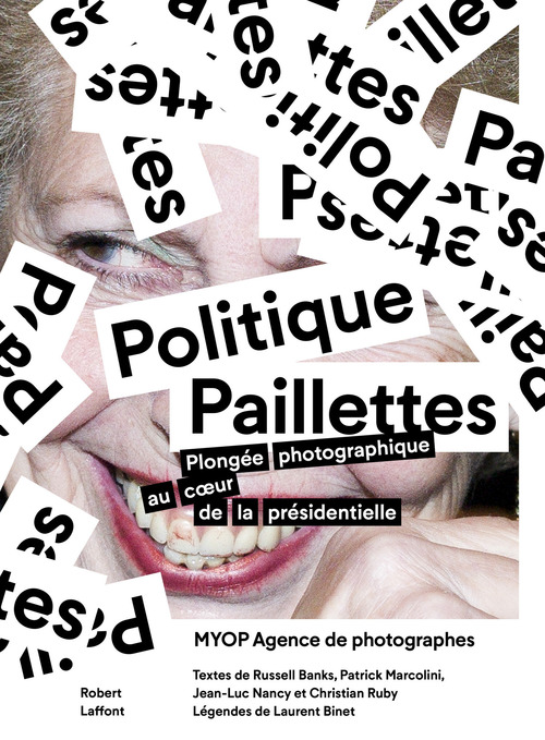 ebook cover of Politique Paillettes, by MYOP Agence de photographes, Jean-Luc Nancy, Christian Ruby, Russell Banks, Laurent Binet, Patrick Marcolini
